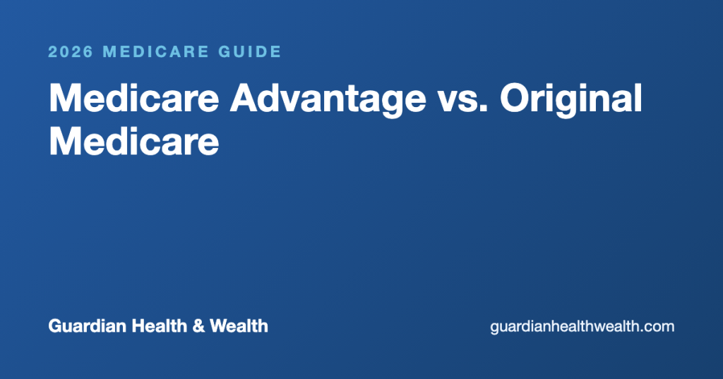 Medicare Advantage vs. Original Medicare: How I Actually Walk Clients Through It
