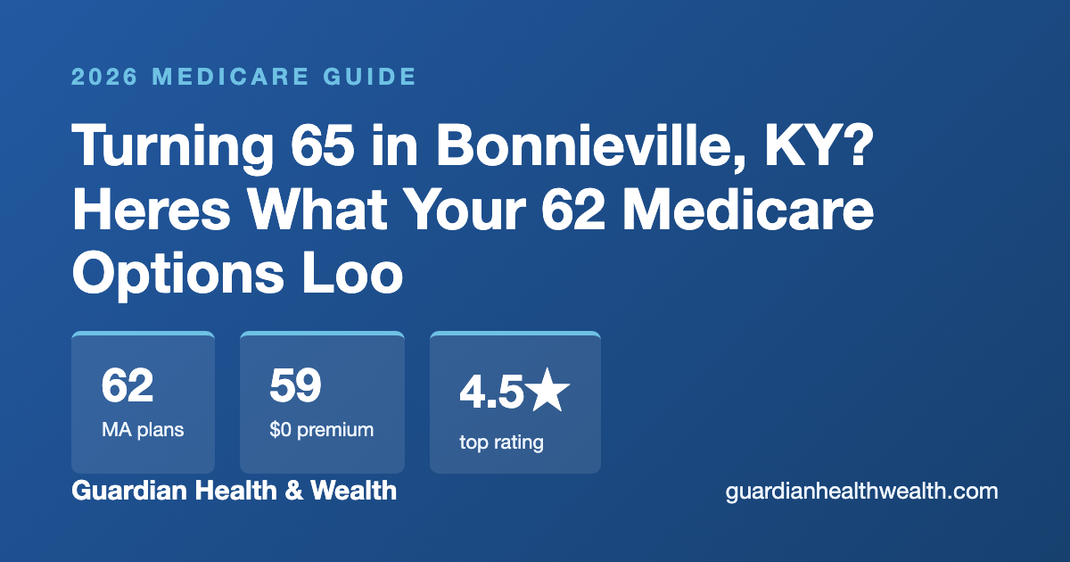 Turning 65 in Bonnieville, KY? Heres What Your 62 Medicare Options Look Like (2026)