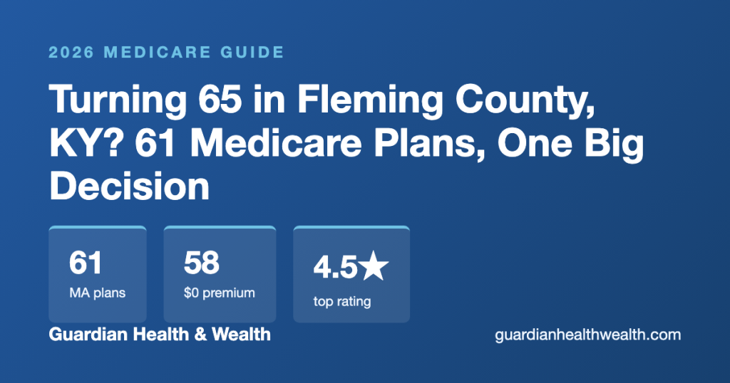 Turning 65 in Fleming County, KY? 61 Medicare Plans, One Big Decision (2026)
