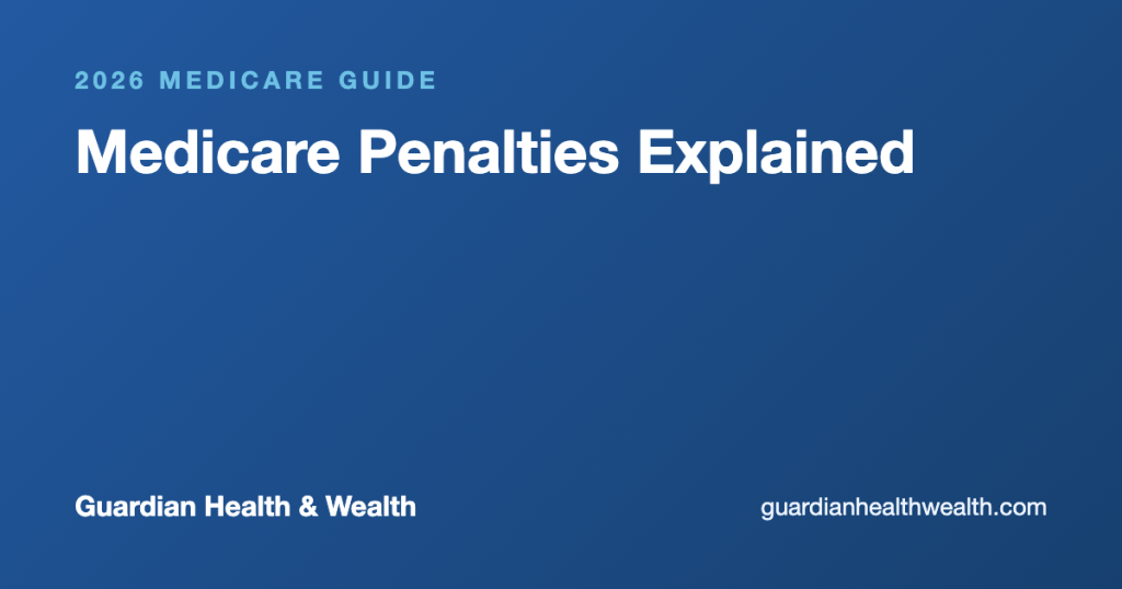 Medicare Penalties Explained: How to Avoid Late Enrollment Penalties