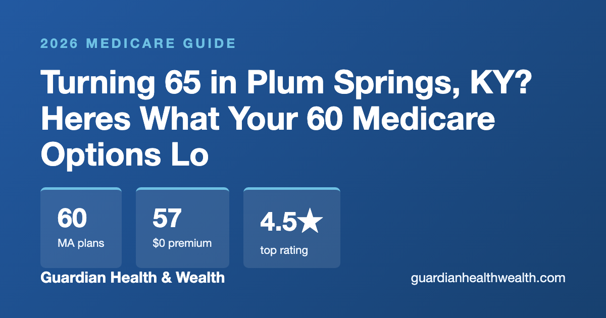 Turning 65 in Plum Springs, KY? Heres What Your 60 Medicare Options Look Like (2026)