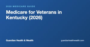 Medicare for Veterans in Kentucky (2026): VA, TRICARE For Life Your Real Options