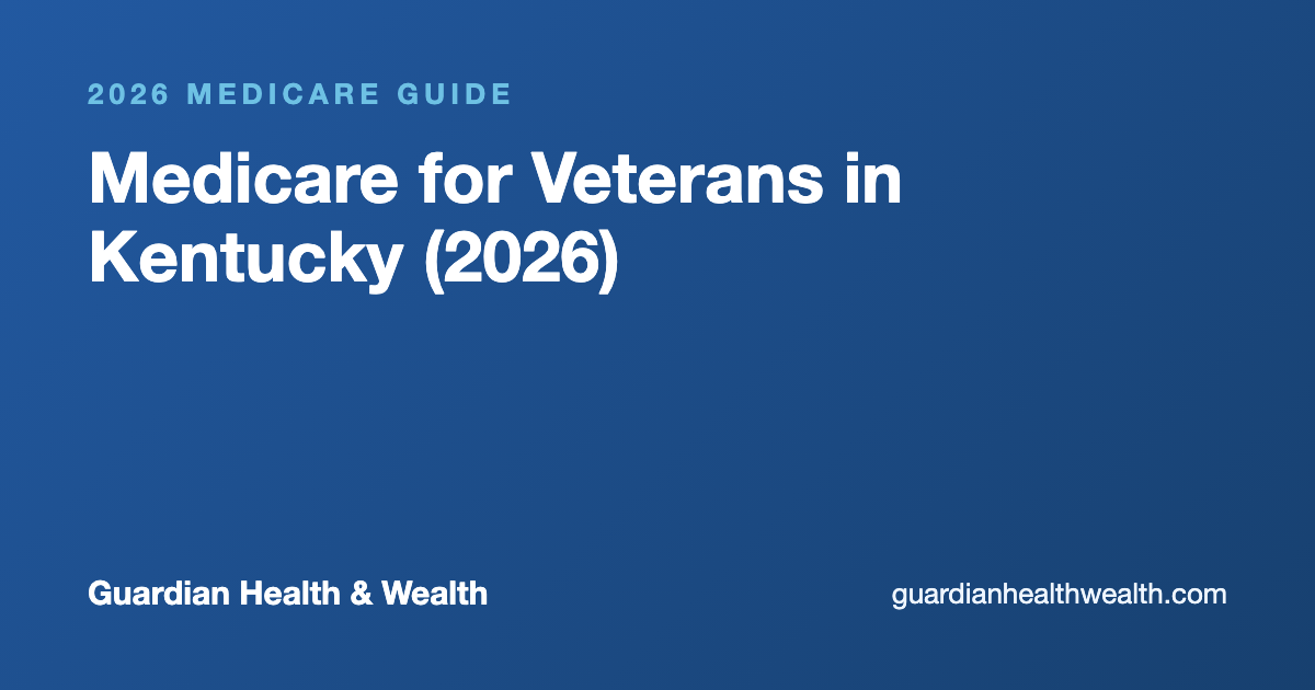 Medicare for Veterans in Kentucky (2026): VA, TRICARE For Life Your Real Options