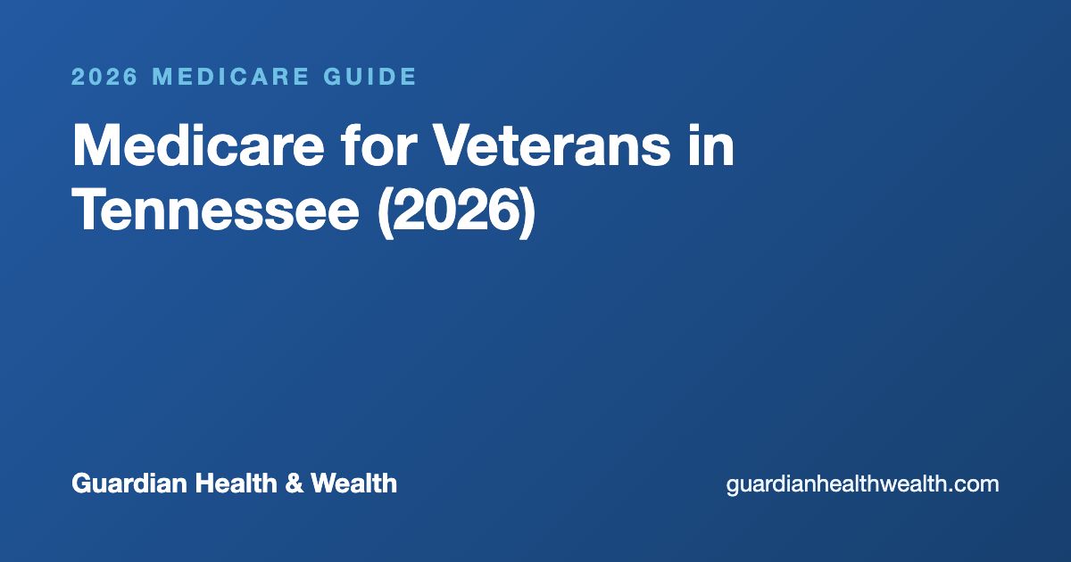 Medicare for Veterans in Tennessee (2026): VA, TRICARE For Life Your Real Options