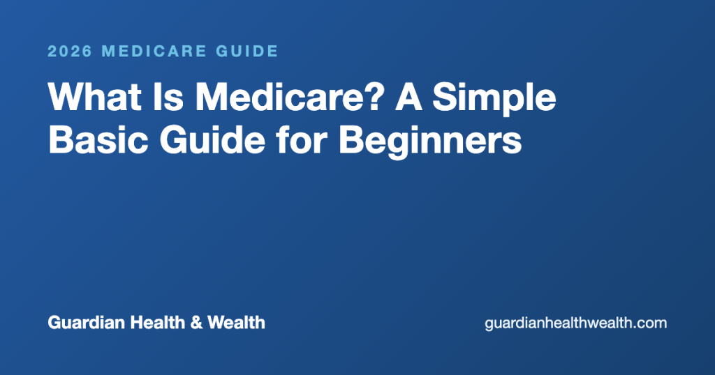What Is Medicare? A Simple Basic Guide for Beginners