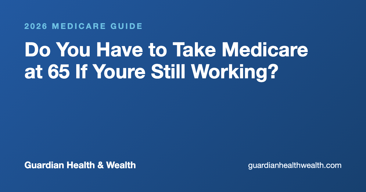 Do You Have to Take Medicare at 65 If Youre Still Working?