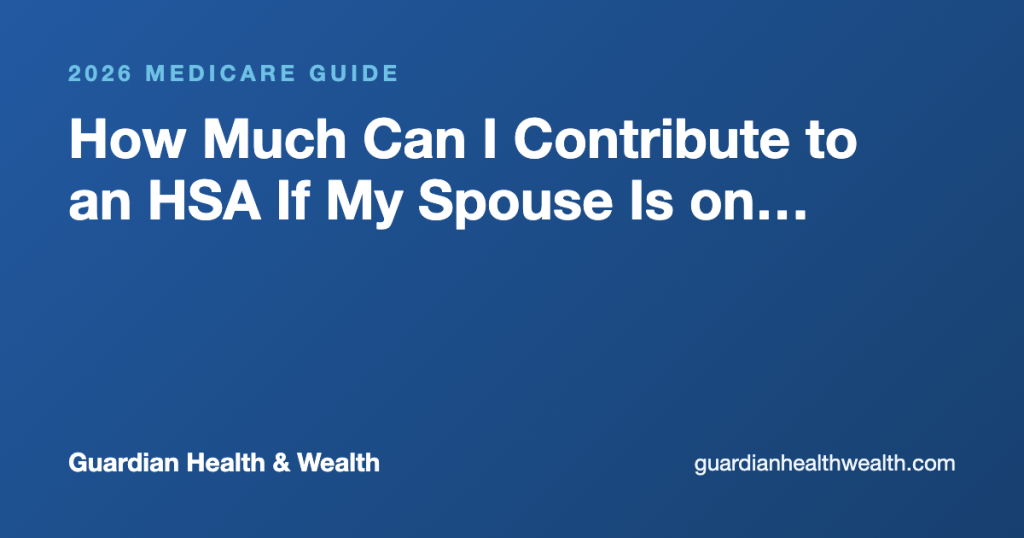 How Much Can I Contribute to an HSA If My Spouse Is on Medicare?