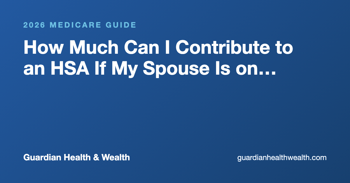 How Much Can I Contribute to an HSA If My Spouse Is on Medicare?