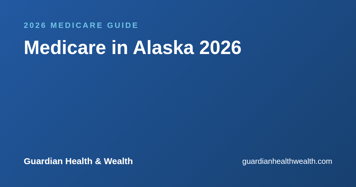 Medicare in Alaska 2026: Plans, Costs Local Help by County