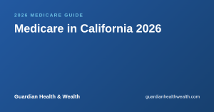 Medicare in California 2026: Plans, Costs Local Help by County