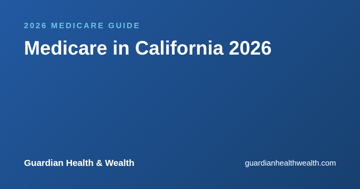Medicare in California 2026: Plans, Costs Local Help by County