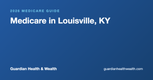 Medicare in Louisville, KY: Plans, Networks and Local Help
