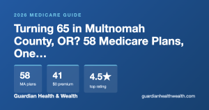 Turning 65 in Multnomah County, OR? 58 Medicare Plans, One Big Decision (2026)