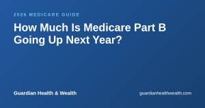 How Much Is Medicare Part B Going Up Next Year?