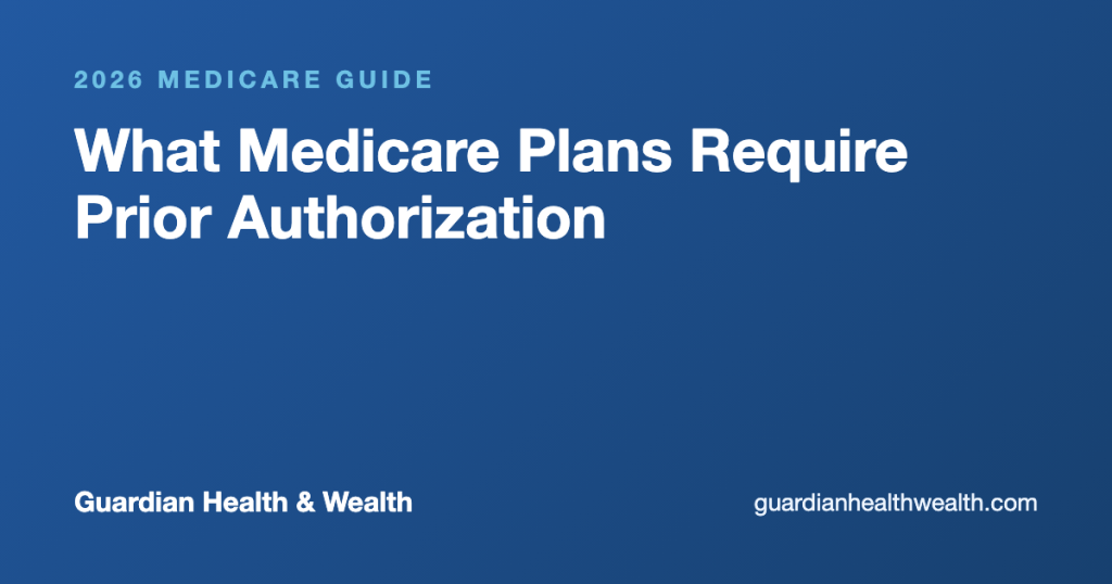 What Medicare Plans Require Prior Authorization — And What Happens When One Says No