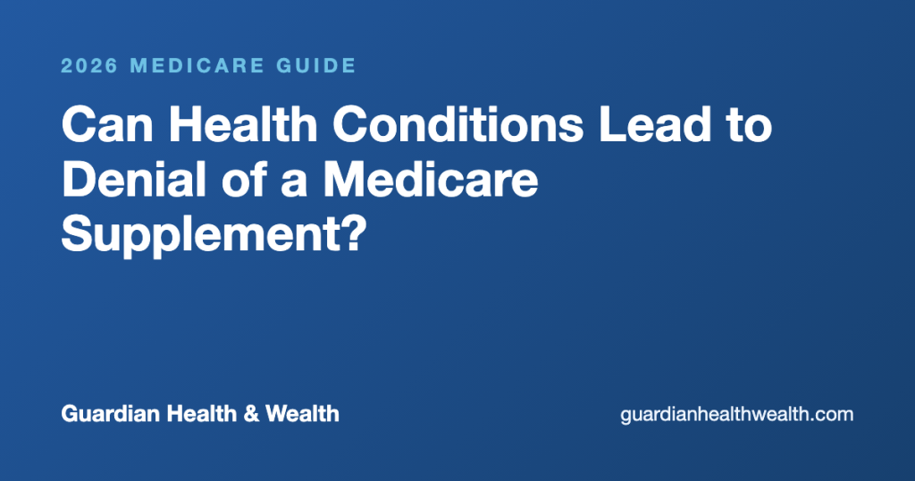 Can Health Conditions Lead to Denial of a Medicare Supplement?