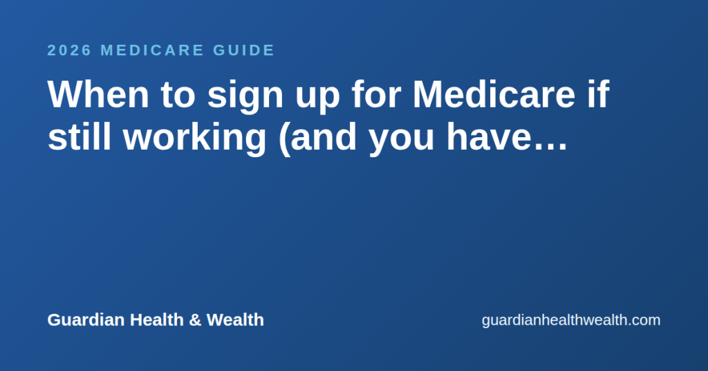When to sign up for Medicare if still working (and you have employer coverage)
