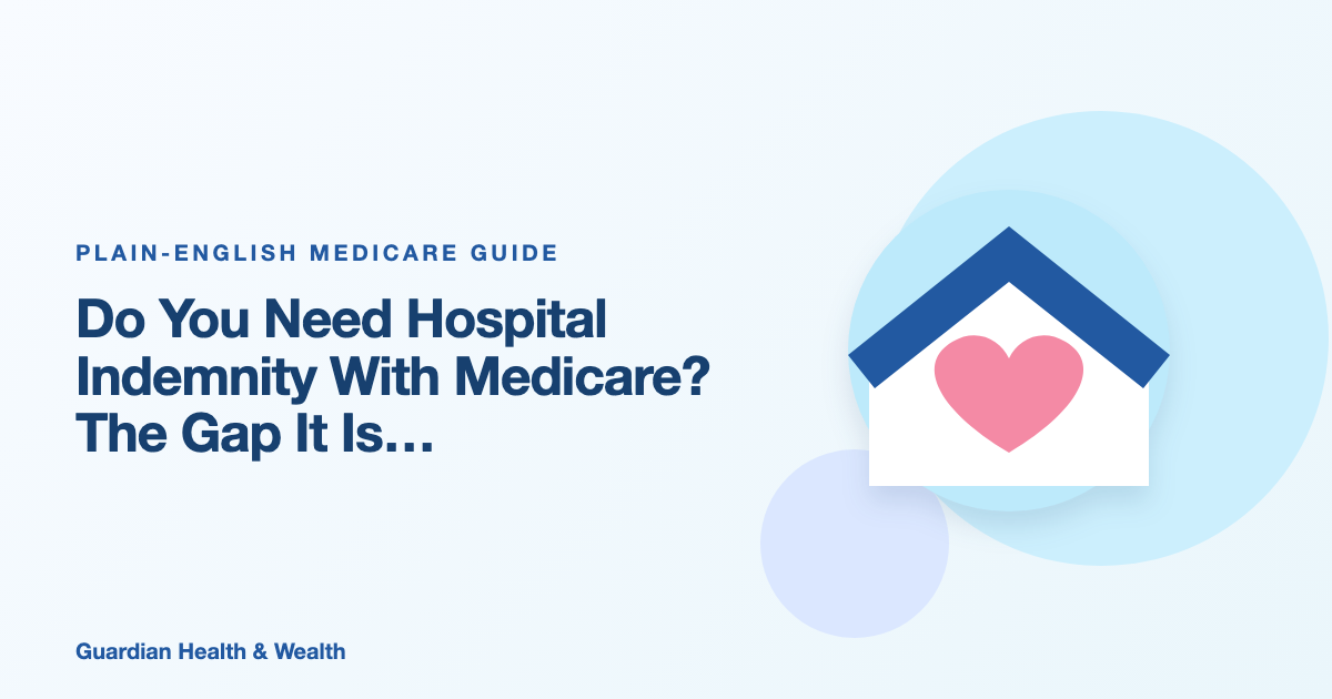 Illustrated guide: Do You Need Hospital Indemnity With Medicare? The Gap It Is Really Solving