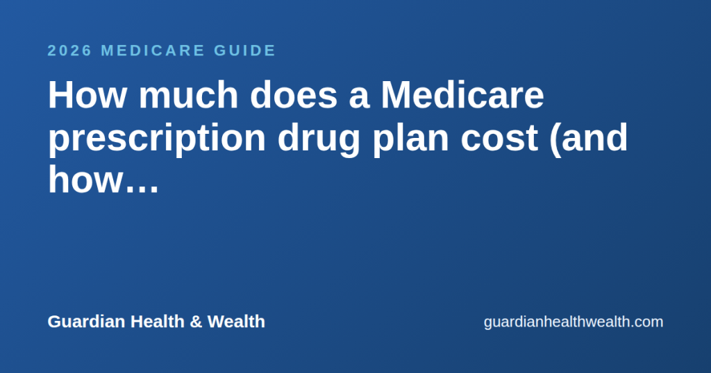 How much does a Medicare prescription drug plan cost (and how people get trapped by the formulary)