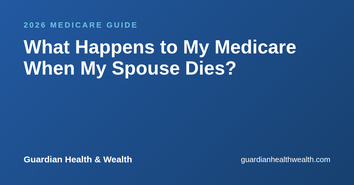 What Happens to My Medicare When My Spouse Dies?