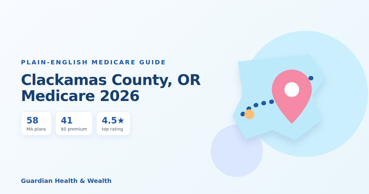 Illustrated guide: Clackamas County, OR Medicare 2026: 58 Plans Compared (Costs, Ratings Deadlines)