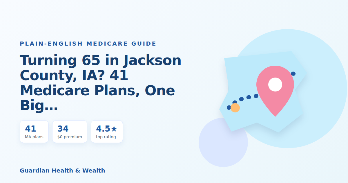 Illustrated guide: Turning 65 in Jackson County, IA? 41 Medicare Plans, One Big Decision (2026)
