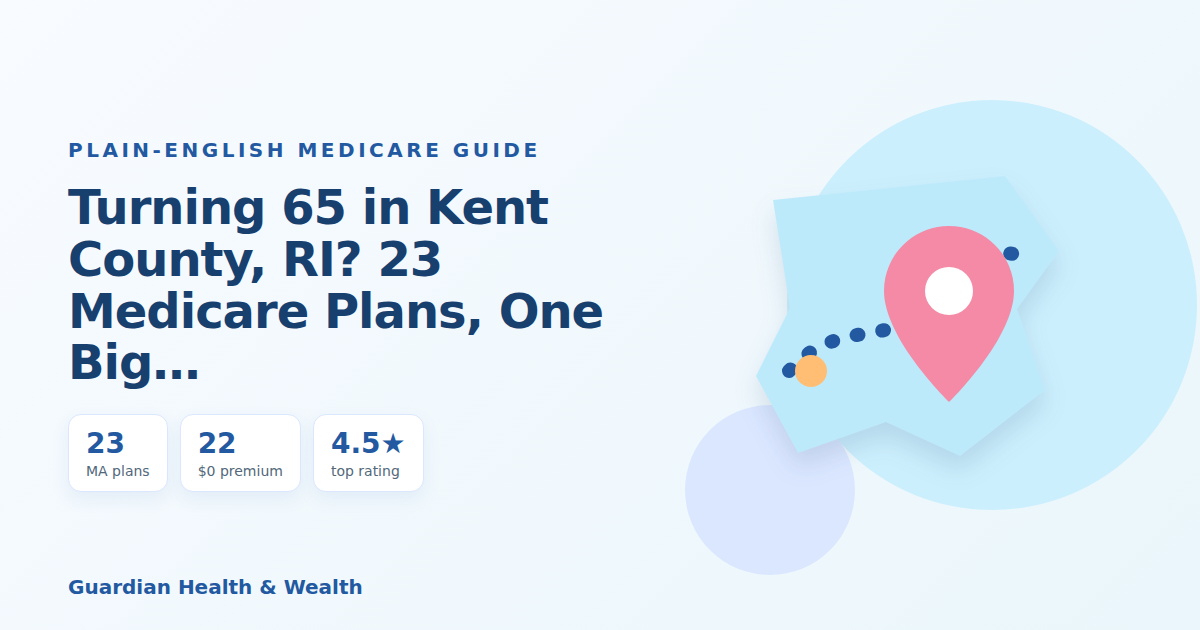 Illustrated guide: Turning 65 in Kent County, RI? 23 Medicare Plans, One Big Decision (2026)