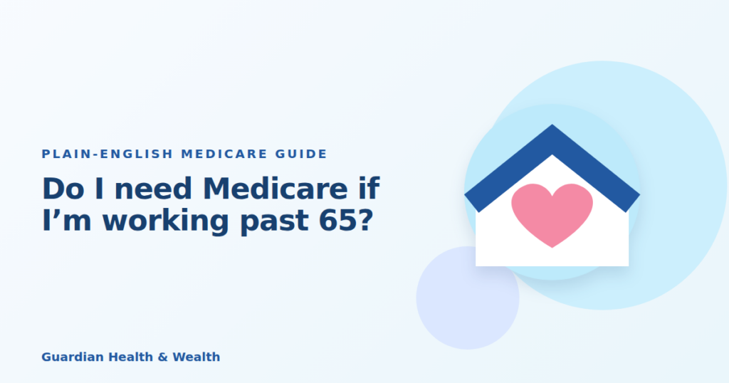 Illustrated guide: Do I need Medicare if I’m working past 65?