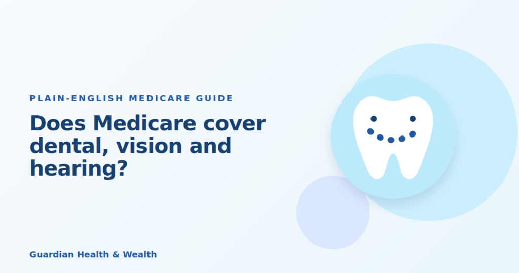 Illustrated guide: Does Medicare cover dental, vision and hearing?