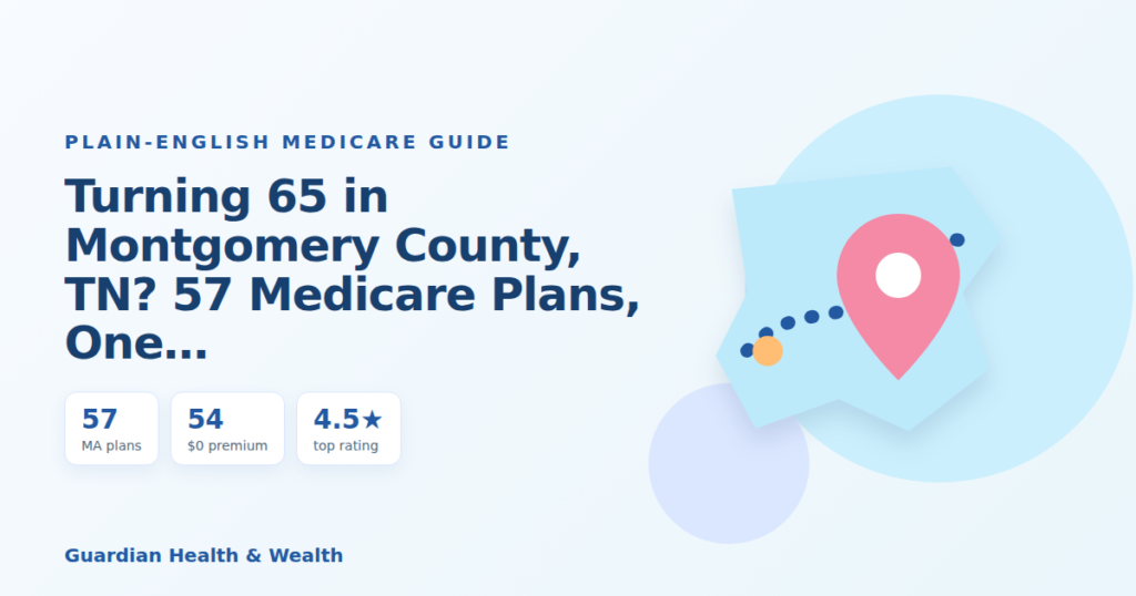 Illustrated guide: Turning 65 in Montgomery County, TN? 57 Medicare Plans, One Big Decision (2026)