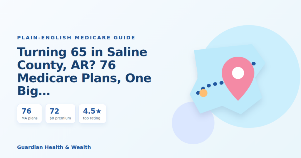 Illustrated guide: Turning 65 in Saline County, AR? 76 Medicare Plans, One Big Decision (2026)
